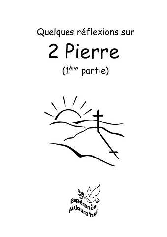 Quelques réflexions sur 2 Pierre (1ère partie)